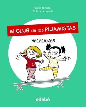 EL CLUB DE LAS PIJAMISTAS 2. VACACIONES | 9788468356204 | BINAZZI, GIULA | Llibreria La Font de Mimir - Llibreria online Barcelona - Comprar llibres català i castellà