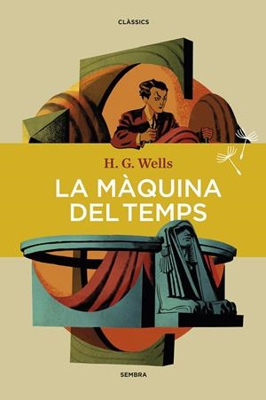 LA MÀQUINA DEL TEMPS | 9788416698783 | WELLS, H. G. | Llibreria La Font de Mimir - Llibreria online Barcelona - Comprar llibres català i castellà