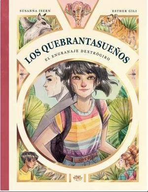 LOS QUEBRANTASUEÑOS. EL ENGRANAJE DEXTRÓGIRO | 9788412478228 | ISERN, SUSANNA/GILI, ESTHER | Llibreria La Font de Mimir - Llibreria online Barcelona - Comprar llibres català i castellà
