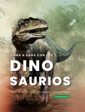 CARA A CARA CON LOS DINOSAURIOS | 9788418520358 | MATTARELLI, DIEGO/PAGLIARI, EMANUELA/BANFI, CRISTINA | Llibreria La Font de Mimir - Llibreria online Barcelona - Comprar llibres català i castellà