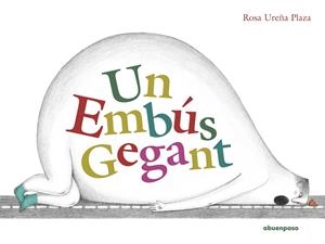 UN EMBÚS GEGANT | 9788417555733 | UREÑA PLAZA, ROSA | Llibreria La Font de Mimir - Llibreria online Barcelona - Comprar llibres català i castellà
