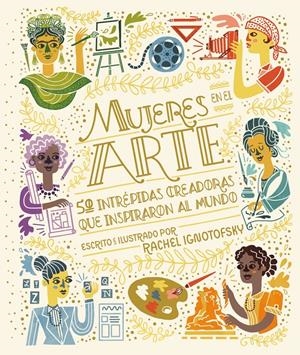 MUJERES EN EL ARTE | 9788418067983 | IGNOTOFSKY, RACHEL | Llibreria La Font de Mimir - Llibreria online Barcelona - Comprar llibres català i castellà