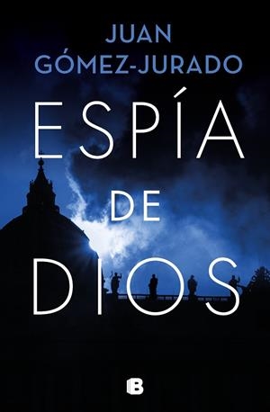 ESPÍA DE DIOS | 9788466671446 | GÓMEZ-JURADO, JUAN | Llibreria La Font de Mimir - Llibreria online Barcelona - Comprar llibres català i castellà