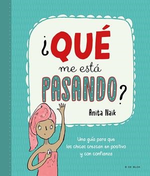 ¿QUÉ ME ESTÁ PASANDO? | 9788418688553 | NAIK, ANITA | Llibreria La Font de Mimir - Llibreria online Barcelona - Comprar llibres català i castellà
