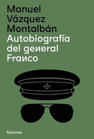 AUTOBIOGRAFÍA DEL GENERAL FRANCO | 9788419179210 | VÁZQUEZ MONTALBÁN, MANUEL | Llibreria La Font de Mimir - Llibreria online Barcelona - Comprar llibres català i castellà