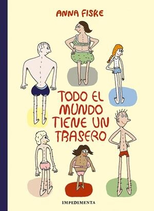 TODO EL MUNDO TIENE UN TRASERO | 9788418668425 | FISKE, ANNA | Llibreria La Font de Mimir - Llibreria online Barcelona - Comprar llibres català i castellà