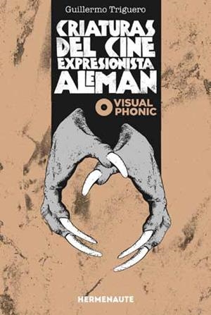 CRIATURAS DEL CINE EXPRESIONISTA ALEMAN | 9788412326956 | TRIGUERO, GUILLERMO | Llibreria La Font de Mimir - Llibreria online Barcelona - Comprar llibres català i castellà