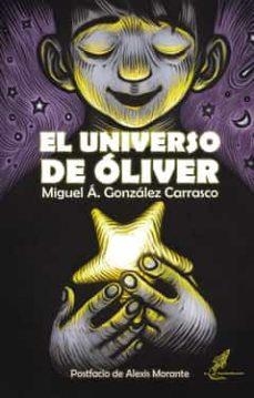 EL UNIVERSO DE ÓLIVER | 9788412436150 | GONZÁLEZ CARRASCO, MIGUEL ÁNGEL | Llibreria La Font de Mimir - Llibreria online Barcelona - Comprar llibres català i castellà
