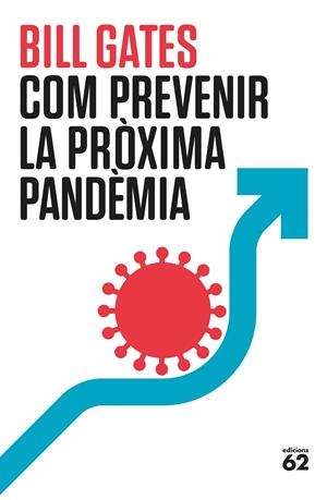 COM PREVENIR LA PRÒXIMA PANDÈMIA | 9788429780307 | GATES, BILL | Llibreria La Font de Mimir - Llibreria online Barcelona - Comprar llibres català i castellà