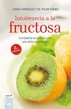 INTOLERANCIA A LA FRUCTOSA | 9788416918683 | GONZÁLEZ BAILÓN, SONIA/GÓMEZ VILLENA, M. PILAR | Llibreria La Font de Mimir - Llibreria online Barcelona - Comprar llibres català i castellà
