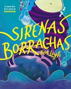 SIRENAS BORRACHAS | 9788467951929 | KAT LEYH | Llibreria La Font de Mimir - Llibreria online Barcelona - Comprar llibres català i castellà