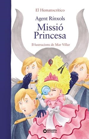 AGENT RÍNXOLS. MISSIÓ PRINCESA | 9788448955328 | HEMATOCRÍTICO, EL | Llibreria La Font de Mimir - Llibreria online Barcelona - Comprar llibres català i castellà