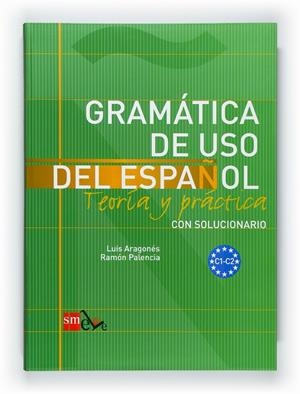 GRAMATICA DE USO DEL ESPAÑOL C1-C2 11 | 9788467521092 | ARAGONÉS FERNÁNDEZ, LUIS/PALENCIA DEL BURGO, RAMÓN | Llibreria La Font de Mimir - Llibreria online Barcelona - Comprar llibres català i castellà