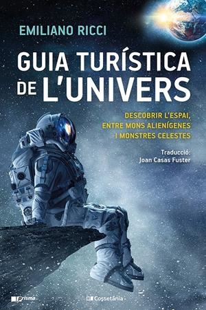 GUIA TURÍSTICA DE L'UNIVERS | 9788413561899 | RICCI, EMILIANO | Llibreria La Font de Mimir - Llibreria online Barcelona - Comprar llibres català i castellà