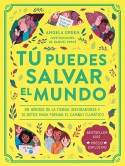 TÚ PUEDES SALVAR EL MUNDO | 9788419004246 | GREEN, ANGELA | Llibreria La Font de Mimir - Llibreria online Barcelona - Comprar llibres català i castellà