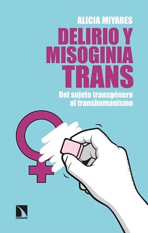 DELIRIO Y MISOGINIA TRANS | 9788413524917 | MIYARES, ALICIA | Llibreria La Font de Mimir - Llibreria online Barcelona - Comprar llibres català i castellà