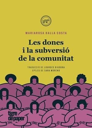 LES DONES I LA SUBVERSIÓ DE LA COMUNITAT | 9788418705328 | DALLA COSTA, MARIAROSA | Llibreria La Font de Mimir - Llibreria online Barcelona - Comprar llibres català i castellà
