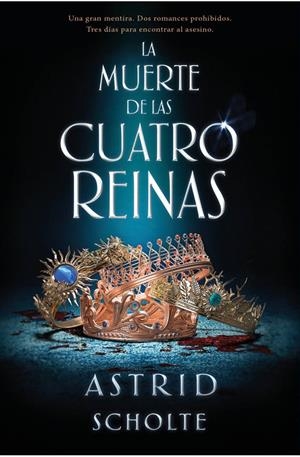 LA MUERTE DE LAS CUATRO REINAS | 9788419147431 | SCHOLTE, ASTRID | Llibreria La Font de Mimir - Llibreria online Barcelona - Comprar llibres català i castellà