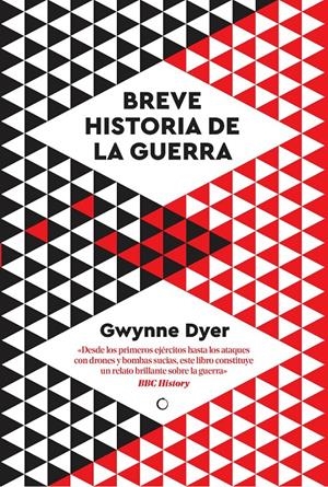BREVE HISTORIA DE LA GUERRA | 9788412407662 | DYER, GWYNNE | Llibreria La Font de Mimir - Llibreria online Barcelona - Comprar llibres català i castellà