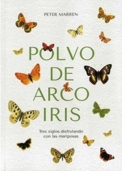 POLVO DE ARCO IRIS. TRES SIGLOS DISFRUTANDO CON LAS MARIPOSAS. | 9788409397082 | Llibreria La Font de Mimir - Llibreria online Barcelona - Comprar llibres català i castellà