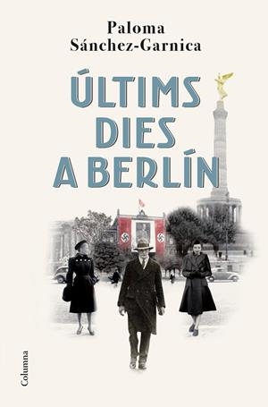 ÚLTIMS DIES A BERLÍN | 9788466429139 | SÁNCHEZ-GARNICA, PALOMA | Llibreria La Font de Mimir - Llibreria online Barcelona - Comprar llibres català i castellà