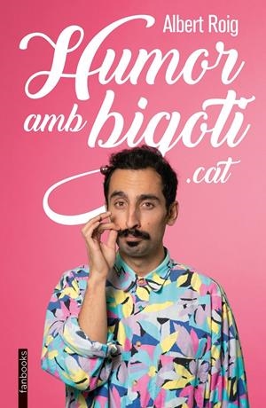 HUMOR AMB BIGOTI.CAT | 9788418327902 | ROIG, ALBERT | Llibreria La Font de Mimir - Llibreria online Barcelona - Comprar llibres català i castellà