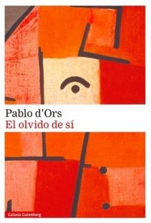 EL OLVIDO DE SÍ- 2022 | 9788419392022 | D'ORS, PABLO | Llibreria La Font de Mimir - Llibreria online Barcelona - Comprar llibres català i castellà
