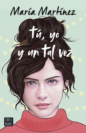 TÚ, YO Y UN TAL VEZ | 9788408253877 | MARTÍNEZ, MARÍA | Llibreria La Font de Mimir - Llibreria online Barcelona - Comprar llibres català i castellà