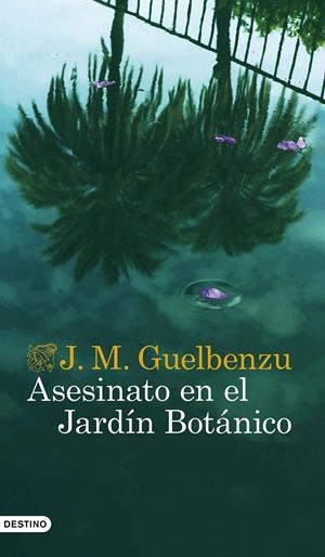 ASESINATO EN EL JARDÍN BOTÁNICO | 9788423361687 | GUELBENZU, J. M. | Llibreria La Font de Mimir - Llibreria online Barcelona - Comprar llibres català i castellà