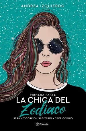 LA CHICA DEL ZODIACO. PRIMERA PARTE | 9788408258919 | IZQUIERDO, ANDREA | Llibreria La Font de Mimir - Llibreria online Barcelona - Comprar llibres català i castellà