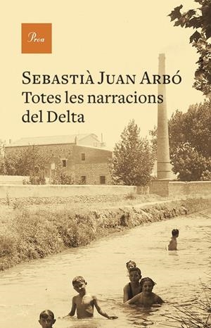 TOTES LES NARRACIONS DEL DELTA | 9788475889535 | JUAN ARBÓ, SEBASTIÀ | Llibreria La Font de Mimir - Llibreria online Barcelona - Comprar llibres català i castellà