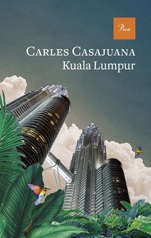 KUALA LUMPUR | 9788475889511 | CASAJUANA, CARLES | Llibreria La Font de Mimir - Llibreria online Barcelona - Comprar llibres català i castellà