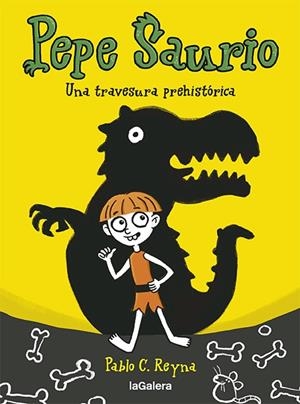 PEPE SAURIO 1. UNA TRAVESURA PREHISTÓRICA | 9788424673024 | REYNA, PABLO C | Llibreria La Font de Mimir - Llibreria online Barcelona - Comprar llibres català i castellà