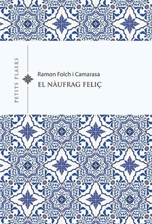 EL NÀUFRAG FELIÇ | 9788418908491 | FOLCH I CAMARASA, RAMON | Llibreria La Font de Mimir - Llibreria online Barcelona - Comprar llibres català i castellà