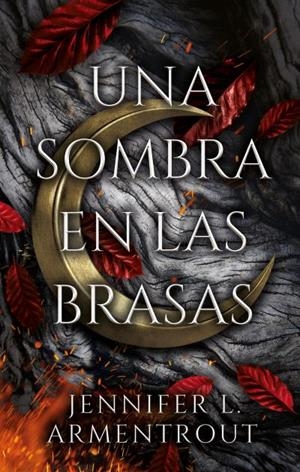 UNA SOMBRA EN LAS BRASAS | 9788417854515 | ARMENTROUT, JENNIFER | Llibreria La Font de Mimir - Llibreria online Barcelona - Comprar llibres català i castellà