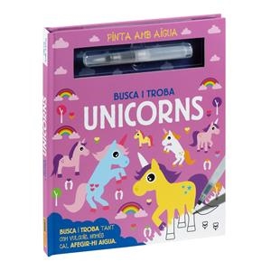 PINTA AMB AIGUA. BUSCA I TROBA UNICORNS | 9788411013314 | Llibreria La Font de Mimir - Llibreria online Barcelona - Comprar llibres català i castellà
