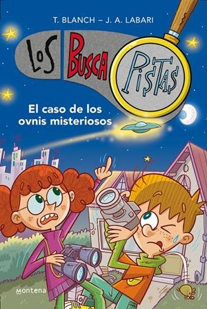 EL CASO DE LOS OVNIS MISTERIOSOS (SERIE LOS BUSCAPISTAS 14) | 9788418798641 | BLANCH, TERESA/LABARI, JOSÉ ÁNGEL | Llibreria La Font de Mimir - Llibreria online Barcelona - Comprar llibres català i castellà