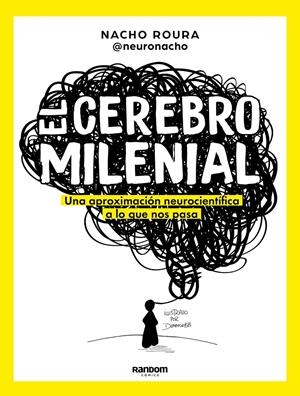 CEREBRO MILENIAL | 9788418040108 | ROURA @NEURONACHO, NACHO | Llibreria La Font de Mimir - Llibreria online Barcelona - Comprar llibres català i castellà