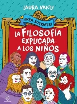 ¡HOLA SÓCRATES! LA FILOSOFÍA EXPLICADA A LOS NIÑOS | 9788418538803 | VAIOLI, LAURA | Llibreria La Font de Mimir - Llibreria online Barcelona - Comprar llibres català i castellà