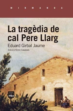 LA TRAGÈDIA DE CAL PERE LLARG. | 9788418858192 | GIRBAL JAUME, EDUARD | Llibreria La Font de Mimir - Llibreria online Barcelona - Comprar llibres català i castellà