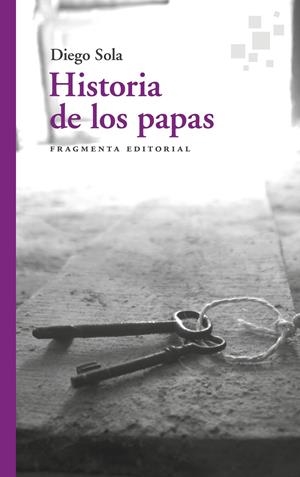 HISTORIA DE LOS PAPAS | 9788417796549 | SOLA, DIEGO | Llibreria La Font de Mimir - Llibreria online Barcelona - Comprar llibres català i castellà