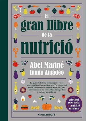 EL GRAN LLIBRE DE LA NUTRICIÓ | 9788418857560 | MARINÉ, ABEL/AMADEO, IMMA | Llibreria La Font de Mimir - Llibreria online Barcelona - Comprar llibres català i castellà