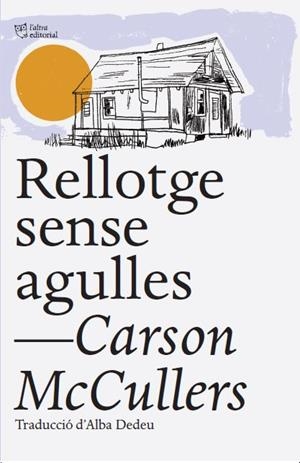 RELLOTGE SENSE AGULLES | 9788412539516 | MCCULLERS, CARSON | Llibreria La Font de Mimir - Llibreria online Barcelona - Comprar llibres català i castellà