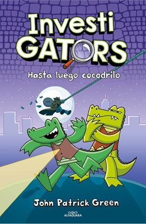 INVESTIGATORS 3 - HASTA LUEGO, COCODRILO | 9788418915499 | GREEN, JOHN PATRICK | Llibreria La Font de Mimir - Llibreria online Barcelona - Comprar llibres català i castellà