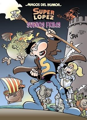 SUPERLÓPEZ. SUEÑOS FRIKIS (MAGOS DEL HUMOR 213) | 9788402425331 | JAN, | Llibreria La Font de Mimir - Llibreria online Barcelona - Comprar llibres català i castellà
