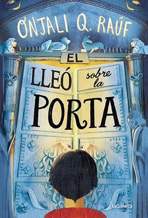 EL LLEÓ SOBRE LA PORTA | 9788424672768 | RAÚF, ONJALI Q | Llibreria La Font de Mimir - Llibreria online Barcelona - Comprar llibres català i castellà