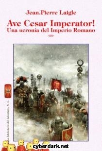AVE CESAR IMPERATOR. UNA UCRONÍA DEL IMPERIO ROMANO | 9788412495737 | LAIGLESIJEAN PIERRE | Llibreria La Font de Mimir - Llibreria online Barcelona - Comprar llibres català i castellà