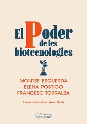 EL PODER DE LES BIOTECNOLOGIES | 9788413033693 | ESQUERDA ARESTÉ, MONTSE/POSTIGO SOLANA, ELENA/TORRALBA ROSELLÓ, FRANCESC | Llibreria La Font de Mimir - Llibreria online Barcelona - Comprar llibres català i castellà