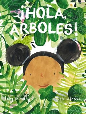 ¡HOLA ÁRBOLES! | 9788419207395 | BEZUIDENHOUT, BAILEY/LEBEDEVA, MARIA | Llibreria La Font de Mimir - Llibreria online Barcelona - Comprar llibres català i castellà