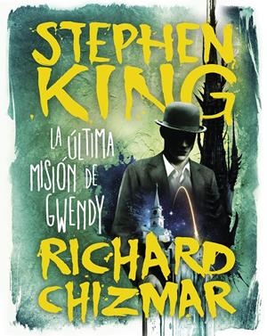 LA ÚLTIMA MISIÓN DE GWENDY (TRILOGÍA LA CAJA DE BOTONES DE GWENDY 3) | 9788491296331 | KING, STEPHEN/CHIZMAR, RICHARD | Llibreria La Font de Mimir - Llibreria online Barcelona - Comprar llibres català i castellà